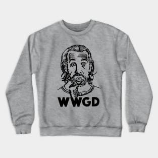 What Would George Do Crewneck Sweatshirt